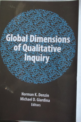 Global Dimensions Of Qualitative Inquiry Norman K. Denzin