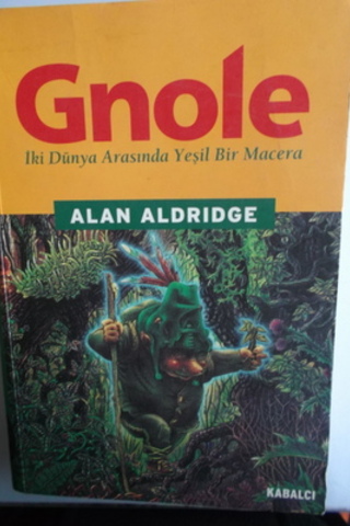 Gnole İki Dünya Arasında Yeşil Bir Macera Alan Aldridge
