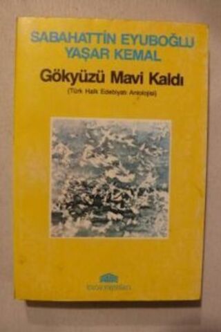 Gökyüzü Mavi Kaldı Sabahattin Eyuboğlu