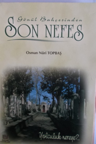 Gönül Bahçesinden Son Nefes Osman Nuri Toptaş