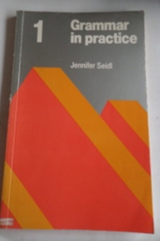 Grammar in Practice 1 Jennifer Seidl