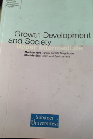 Growth Development and Society Module Five - Six Ayfer Karaca
