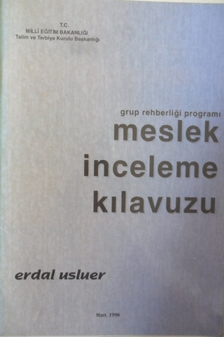 Grup Rehberliği Programı Meslek İnceleme Kılavuzu Erdal Usluer