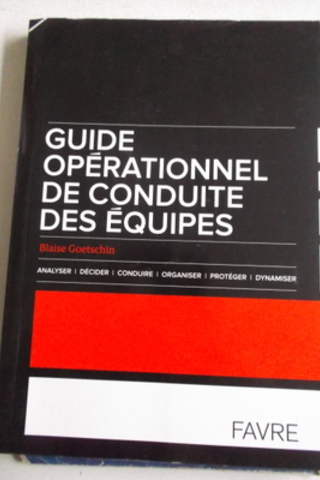 Guide Opirationnel De Conduite Des Equipes Blaise Goetschin