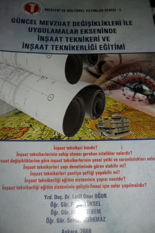 Güncel Mevzuat Değişiklikleri İle Uygulamalar Ekseninde İnşaat Teknike