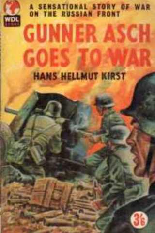 Gunner Asch Goes To War Hans Hellmut Kirst