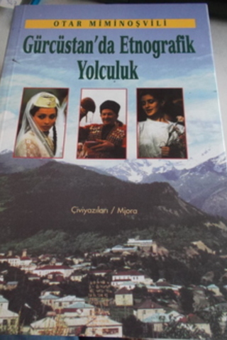 Gürcüstan'da Etnografik Yolculuk Otar Miminoşvili