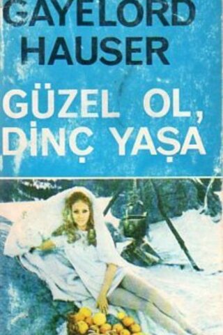 Güzel Ol Dinç Yaşa Gayelord Hauser