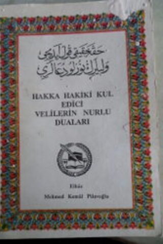 Hakka Hakiki Kul Edici Velilerin Nurlu Duaları Mehmed Kemal Pilavoğlu