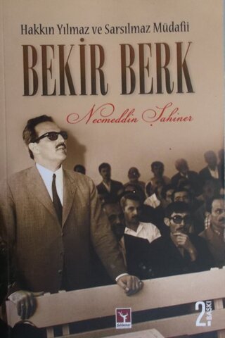 Hakkın Yılmaz ve Sarsılmaz Müdafii Bekir Berk Necmeddin Şahiner