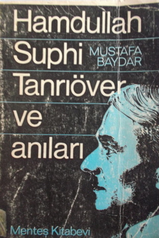 Hamdullah Suphi Tanrıöver ve Anıları Mustafa Baydar
