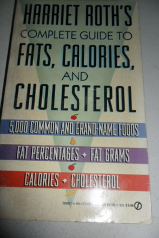 Harriet Roth's Complete Guide To Fats Calories And Cholesterol Harriet