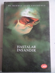 Hastalar İnsandır Mehmet Oğuz Yenidünya