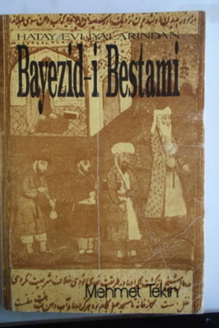 Hatay Evliyalarından Bayezid-i Bestami Mehmet Tekin