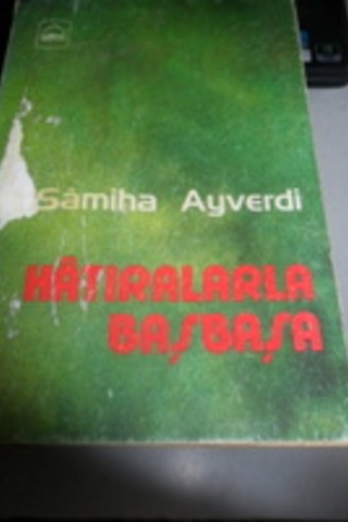 Hatıralarla Başbaşa Samiha Ayverdi