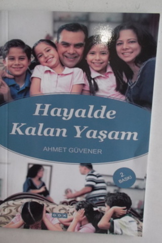 Hayalde Kalan Yaşam Ahmet Güvener
