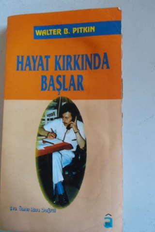 Hayat Kırkında Başlar Walter B. Pitkin