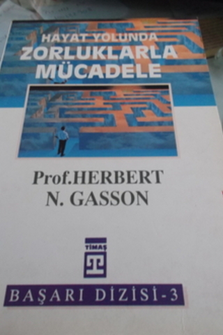 Hayat Yolunda Zorluklarla Mücadele Herbert N. Gasson