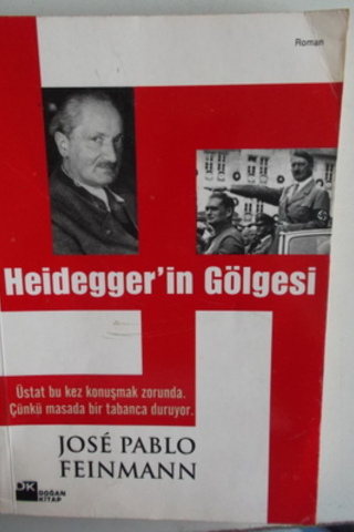 Heidegger'in Gölgesi Jose Pablo Feinmann