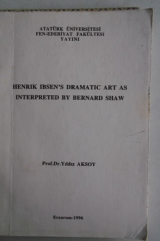 Henrik İbsen's Dramatic Art As Interpreted By Bernard Shaw Yıldız Akso
