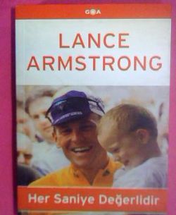 Her Saniye Değerlidir Lance Armstrong