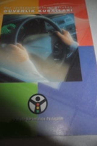 Her Sürücünün Bilmesi Gereken Güvenlik Kuralları