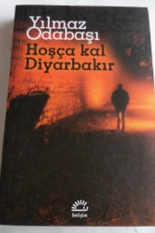 Hoşça Kal Diyarbakır Yılmaz Odabaşı