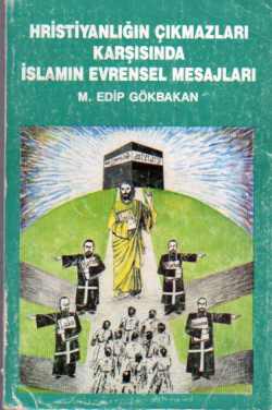Hristiyanlığın Çıkmazları Karşısında İslamın Evrensel Mesajları M. Edi