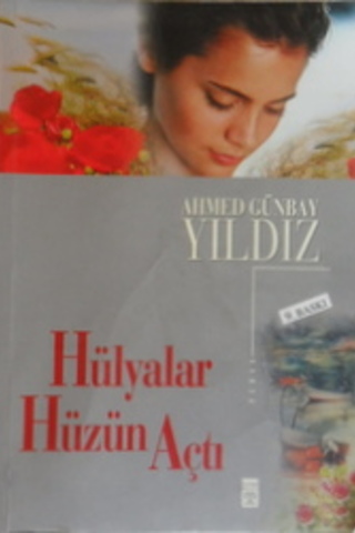 Hülyalar Hüzün Açtı Ahmed Günbay Yıldız