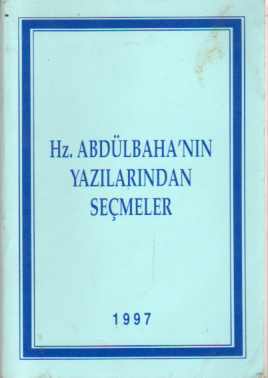 Hz. Abdülbaha'nın Yazılarından Seçmeler