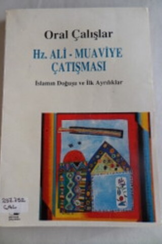 Hz. Ali-Muaviye Çatışması / İslamın Doğuşu ve İlk Ayrılıklar Oral Çalı