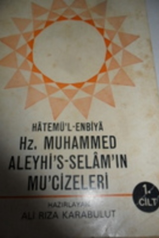Hz. Muhammed Aleyhi's-Selam'ın Mu'cizeleri 1.Cilt