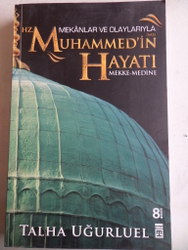 Hz. Muhammed'in Hayatı Talha Uğurluel