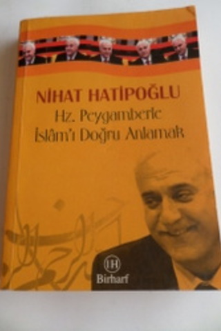Hz. Peygamberle İslam'ı Doğru Anlamak Nihat Hatipoğlu
