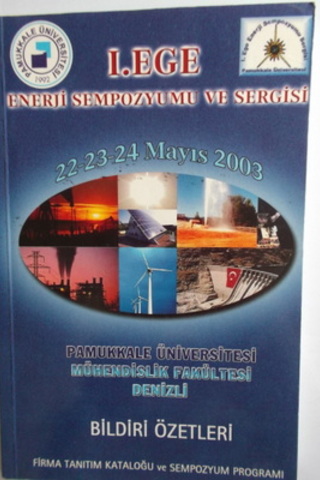 I. Ege Enerji Sempozyumu ve Sergisi Bildiri Özetleri