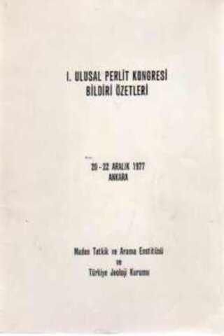 I. Ulusal Perlit Kongresi Bildiri Özetleri 20-22 Aralık 1977