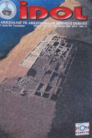 İdol Arkeoloji ve Arkeologlar Derneği Dergisi 2004 / 21