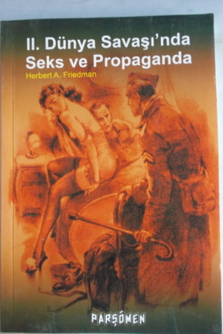 II. Dünya Savaşı'nda Seks ve Propaganda Herbert A. Friedman