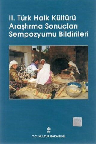 II.Türk Halk Kültürü Araştırma Sonuçları Sempozyumu Bildirileri