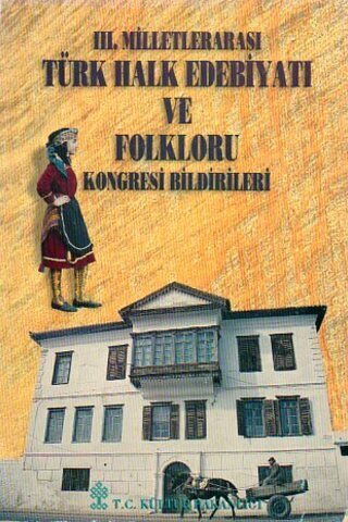 III. Milletlerarası Türk Halk Edebiyatı ve Folklörü Kongresi Bildirile