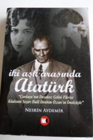 İki Aşk Arasında Atatürk Nesrin Aydemir