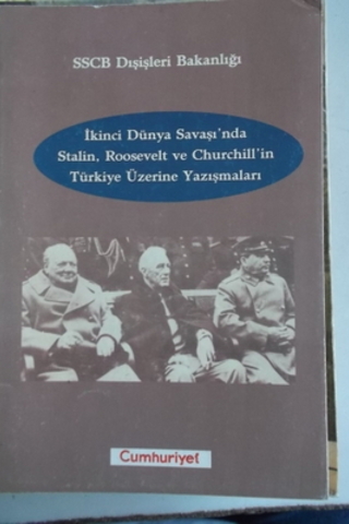 İkinci Dünya Savaşı'nda Stalin Roosevelt ve Churchill'in Türkiye Üzeri