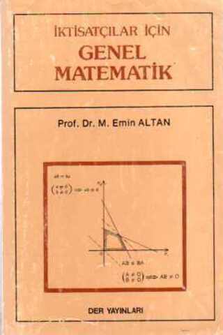 İktisatçılar İçin Genel Matematik Prof. Dr. M. Emin Altan