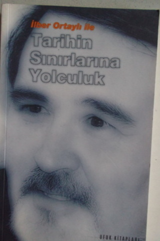 İlber Ortaylı İle Tarihin Sınırlarına Yolculuk