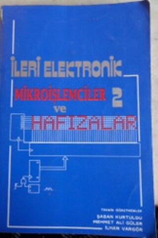 İleri Elektronik 2 Mikroişlemciler ve Hafızalar Şaban Kurtuldu