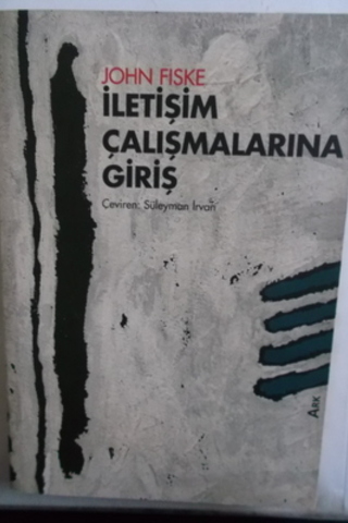 İletişim Çalışmalarına Giriş John Fiske