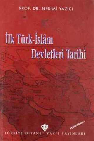 İlk Türk İslam Devletleri Tarihi Prof. Dr. Nesimi Yazıcı