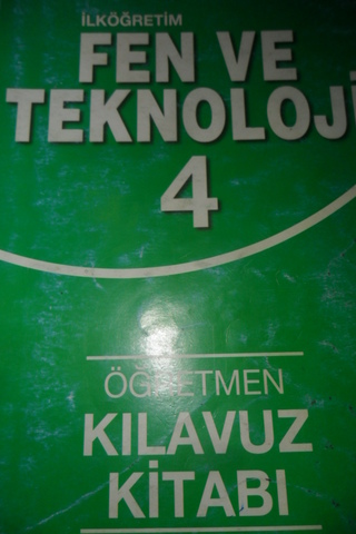 İLKÖĞRETİM FEN VE TEKNOLOJİ 4 ÖĞRETMEN KILAVUZ KİTABI