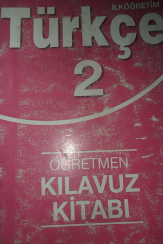 İLKÖĞRETİM TÜRKÇE 2 ÖĞRETMEN KILAVUZ KİTABI