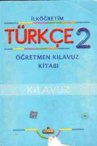 İlköğretim Türkçe - 2 Öğretmen Kılavuz Kitabı Osman Coşkun